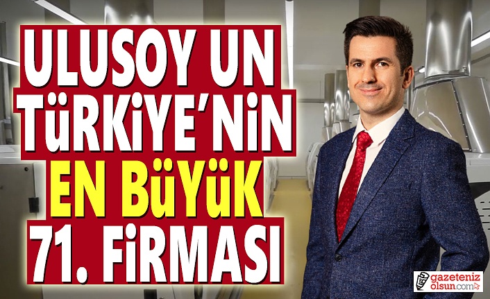 Ulusoy Un Türkiye'nin En Büyük 71. Firması