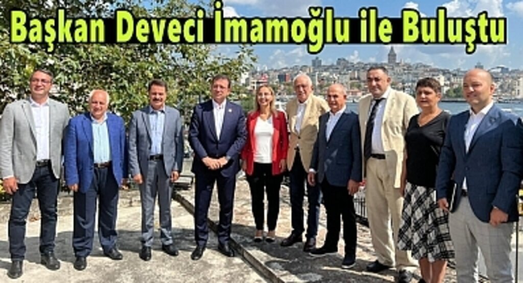 Başkan Deveci ve İmamoğlu buluştu 