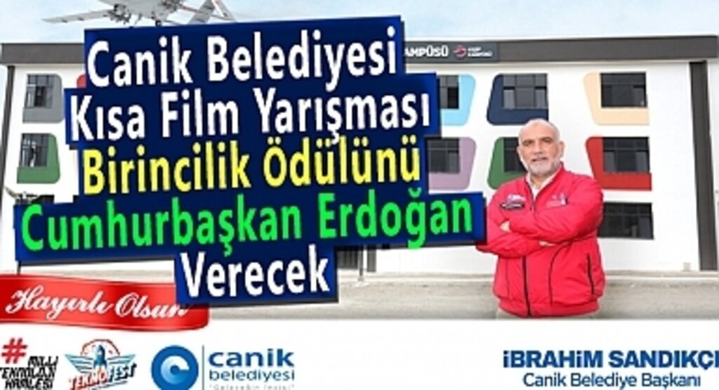 Canik Belediyesi Kısa Film Yarışması Ödülünü Cumhurbaşkanı Erdoğan Verecek