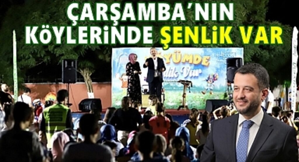Çarşamba'nın Köylerinde Şenlik Var