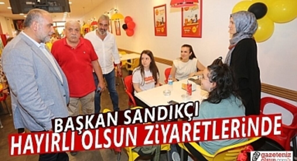 Başkan Sandıkçı'dan Esnaflara Hayırlı Olsun Ziyareti