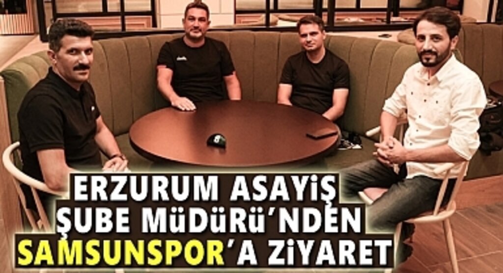 Erzurum Asayiş Şube Müdürü'nden Samsunspor'a Ziyaret