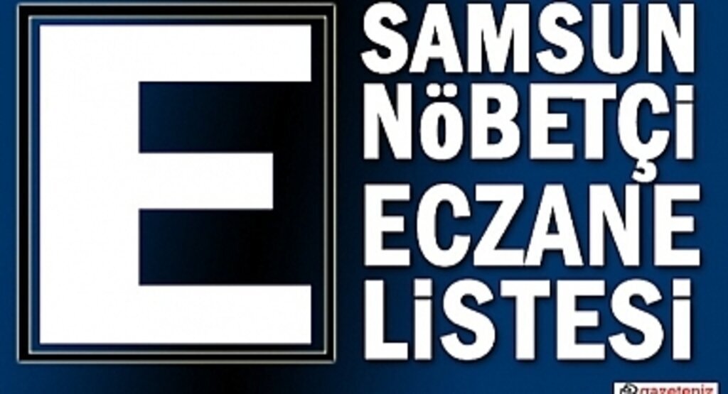 19 Ağustos Samsun nöbetçi eczane