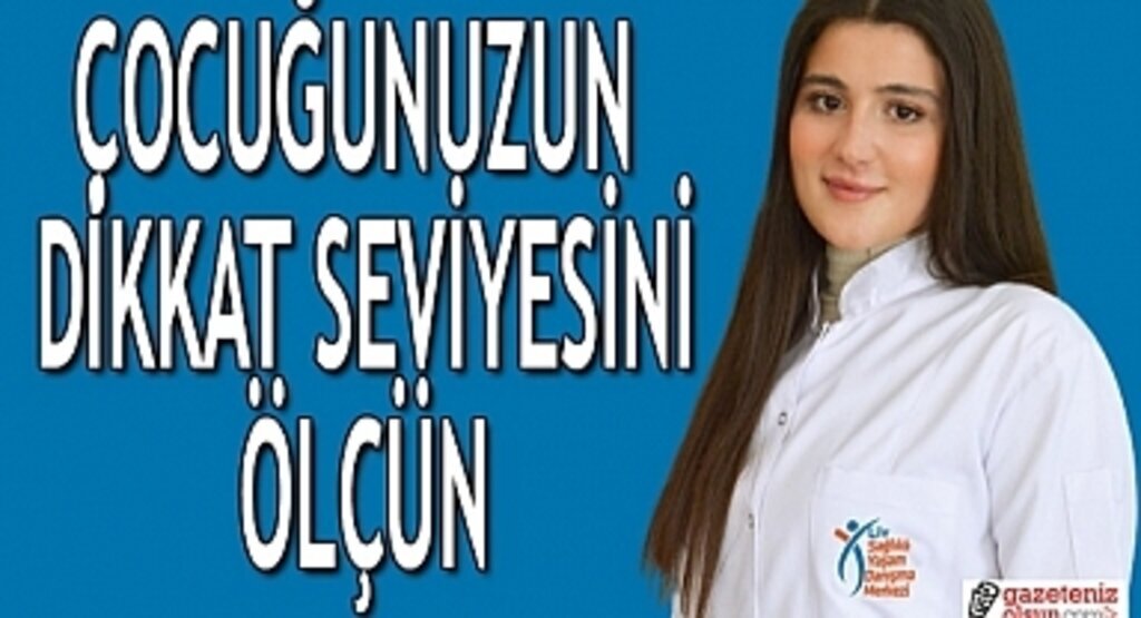 Çocuğunuzun dikkat seviyesini ölçün