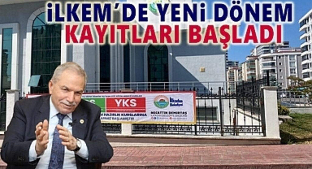 İlkem'de Yeni Dönem Kayıtları Başladı