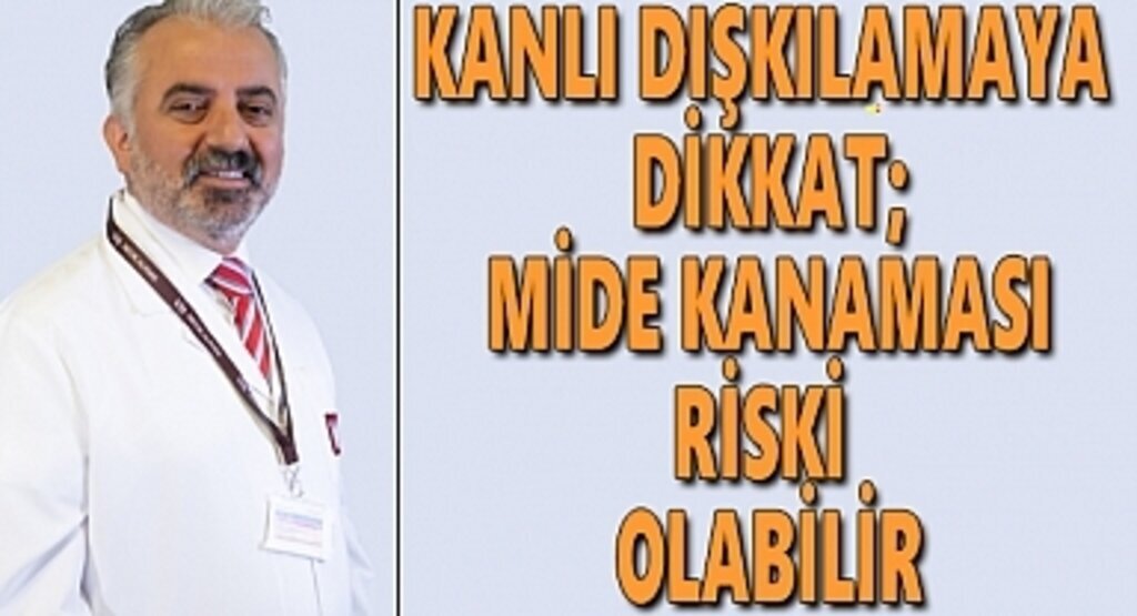 Kanlı dışkılamaya dikkat mide kanaması riski olabilir