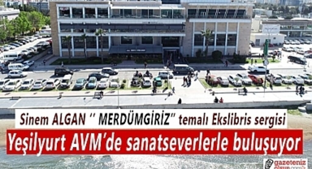 Sinem Algan MERDÜMGİRİZ temalı Ekslibris sergisi ile Yeşilyurt AVM'de