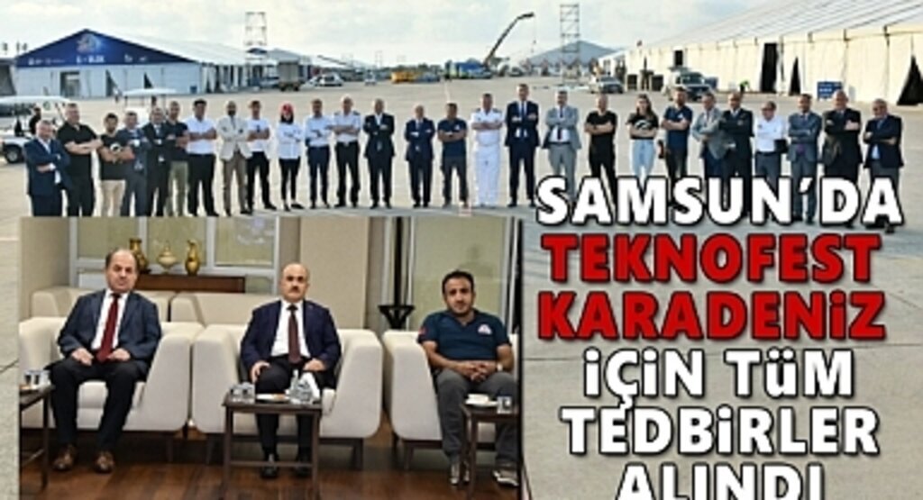 Samsun'da TEKNOFEST için tüm tedbirler alındı