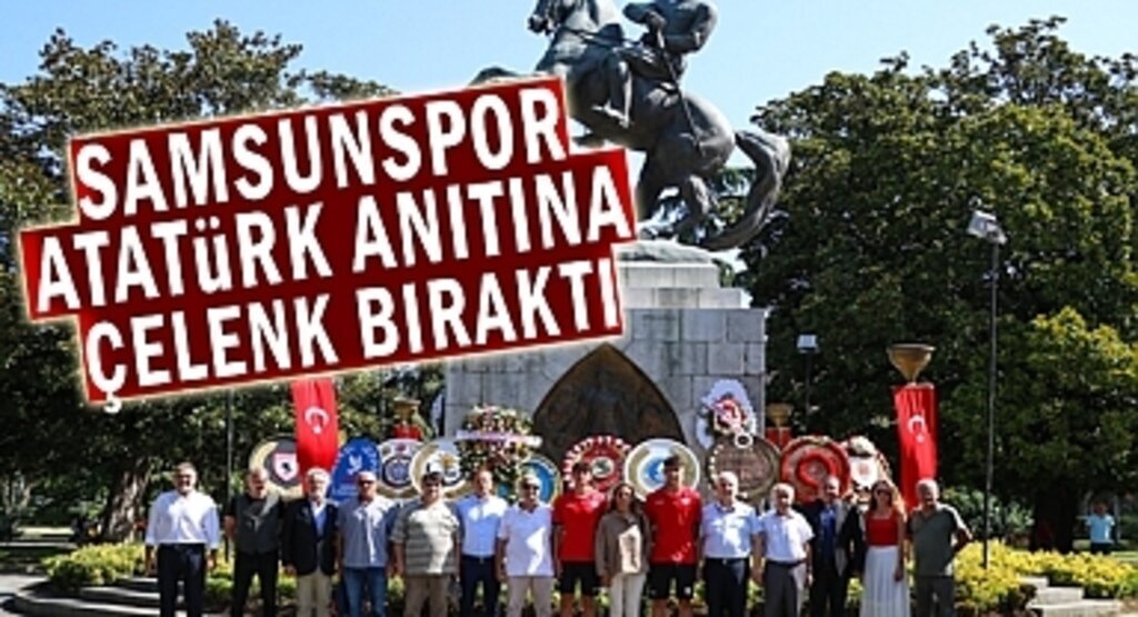 Samsunspor Atatürk Anıtına Çelenk Bıraktı