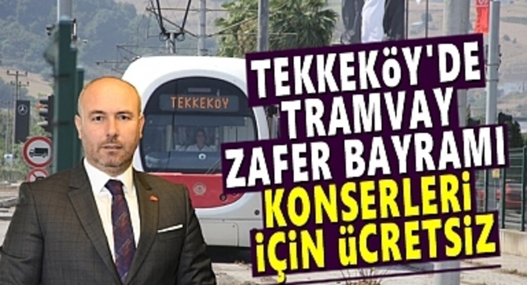 Tekkeköy’de tramvay Zafer Bayramı Konserleri için ücretsiz