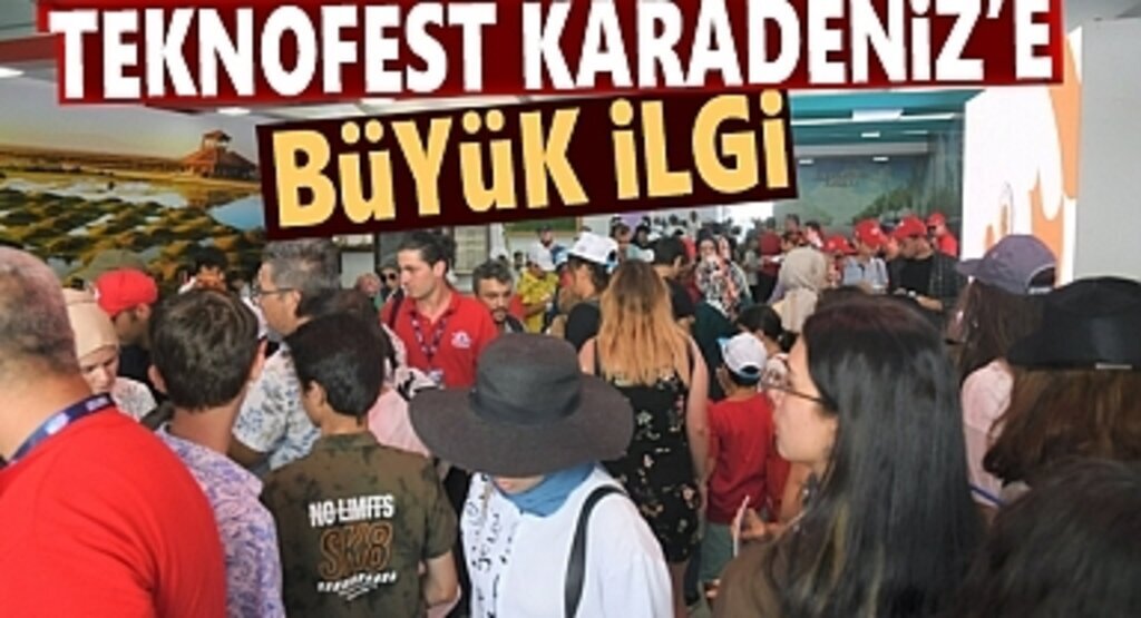 TEKNOFEST Karadeniz’e büyük ilgi