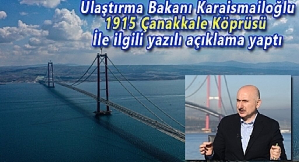 Ulaştırma Bakanı Karaismailoğlu1915 Çanakkale Köprüsü ile ilgili yazılı açıklama yaptı