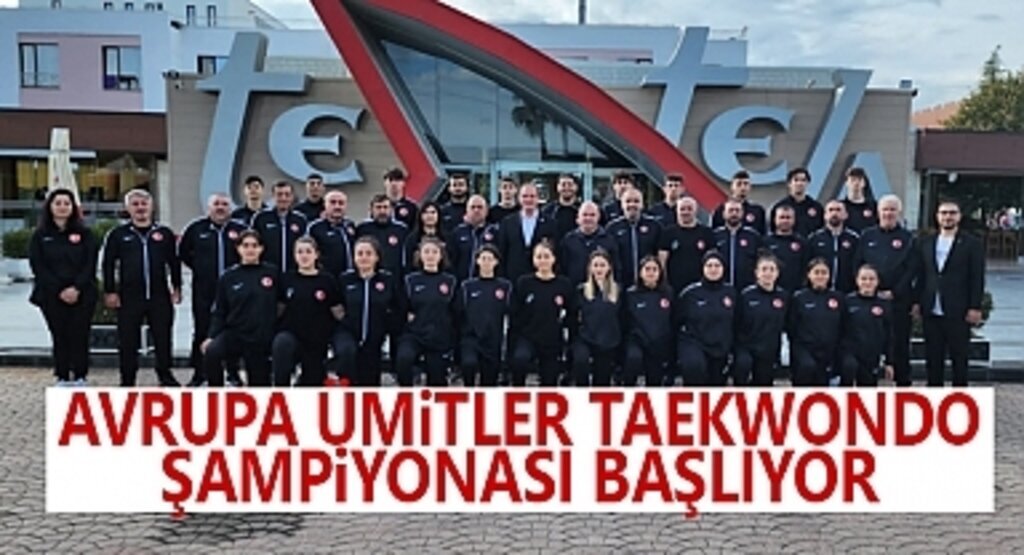 Avrupa Ümitler Taekwondo Şampiyonası başlıyor