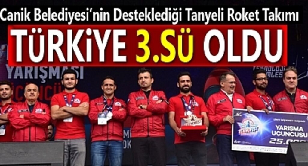 Canik Belediyesi’nin Tanyeli Roket Takımı Türkiye 3.’sü Oldu