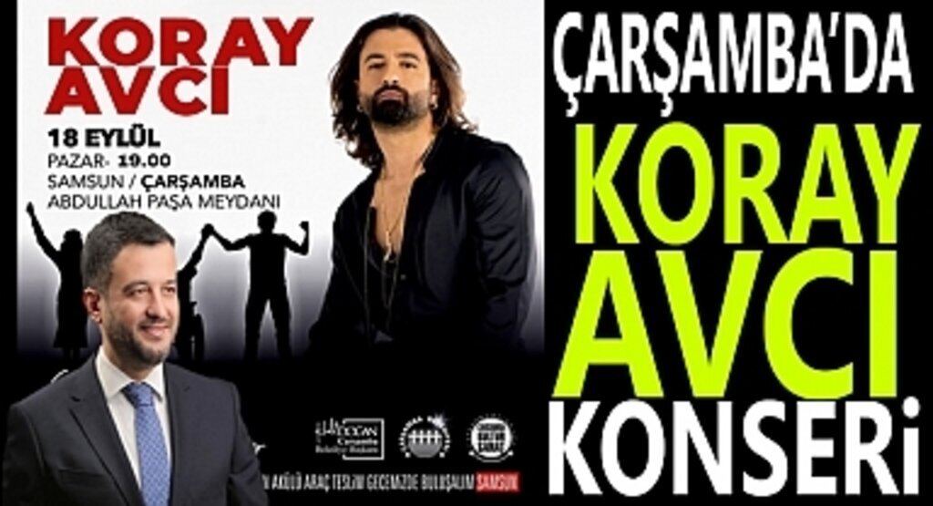 Çarşamba'da Koray Avcı Konseri