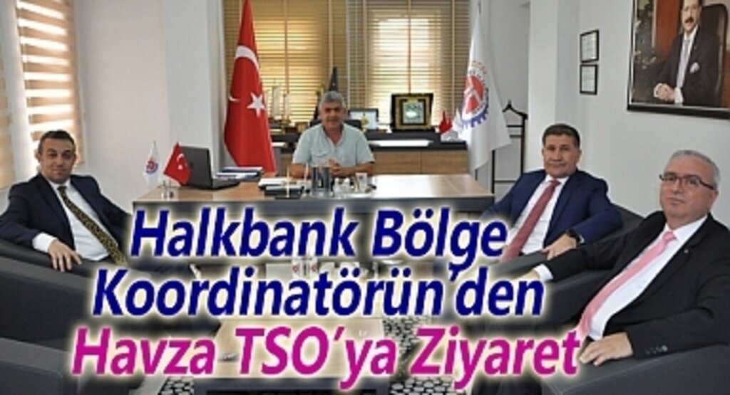 Halkbank Bölge Koordinatöründen Havza TSO’ya Ziyaret