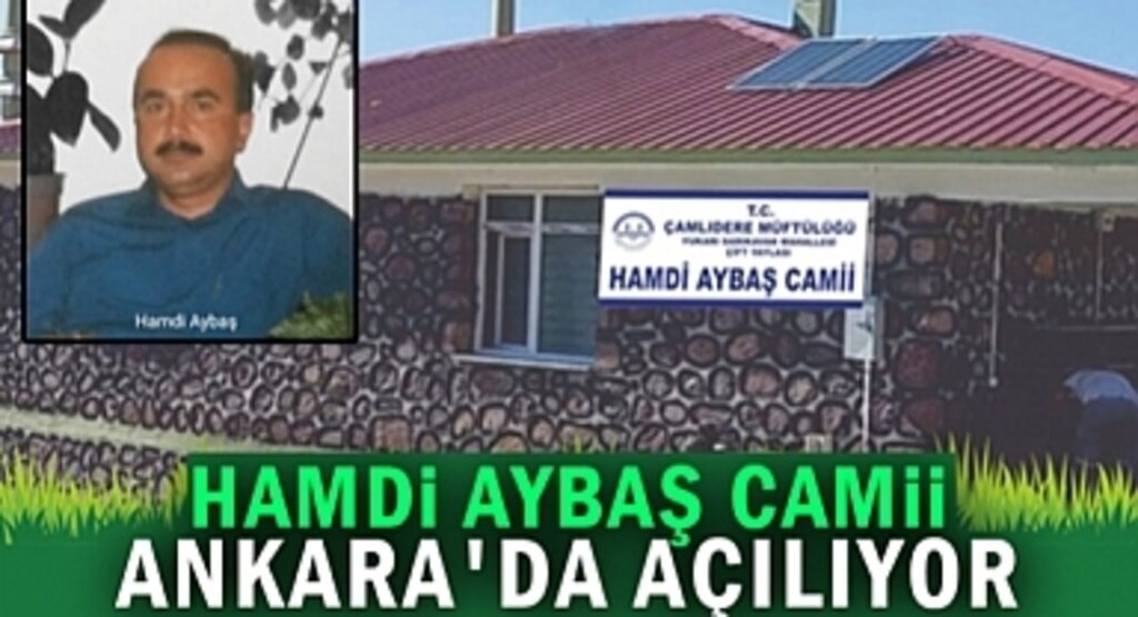Hamdi Aybaş Camii Ankara'da Açılıyor 