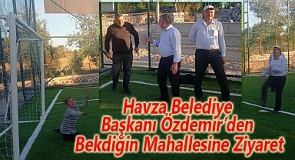 Havza Belediye Başkanı Özdemir’den Bekdiğin Mahallesine Ziyaret
