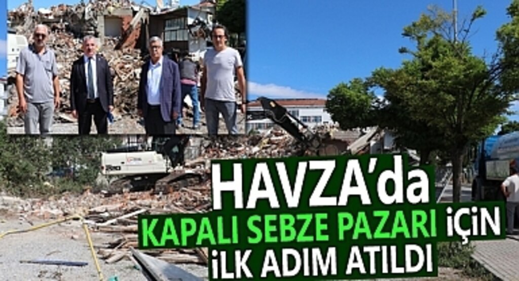 Havza’da kapalı sebze pazarı için ilk adım atıldı