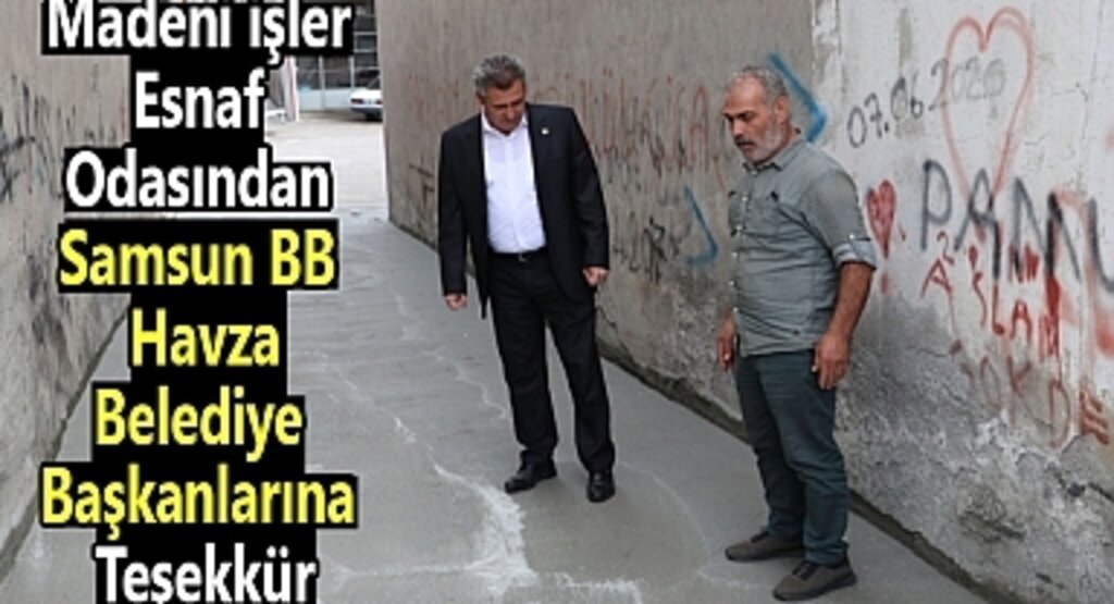 Madeni İşler Esnaf Odasından Samsun BB ve Havza Belediye Başkanlarına teşekkür
