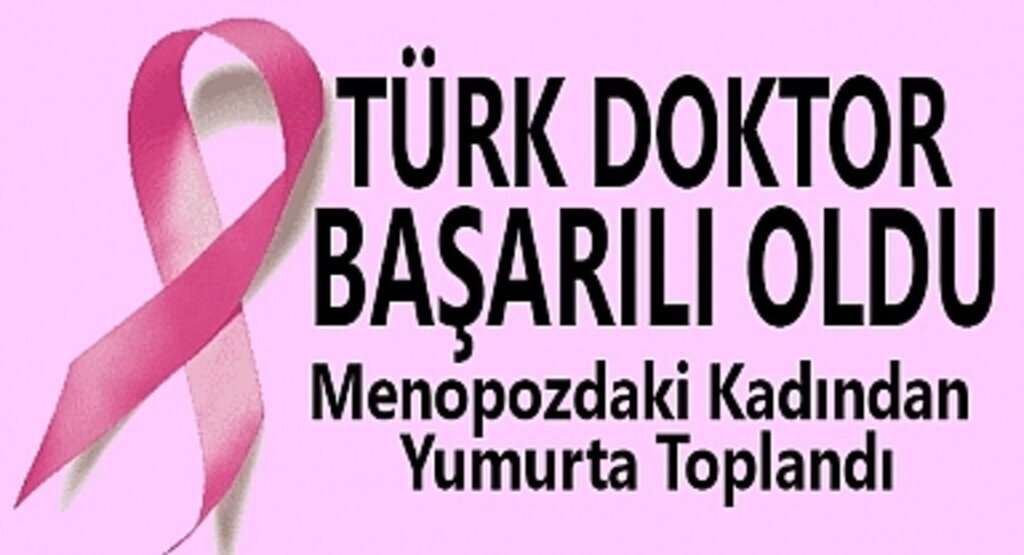 Menopozdaki kadından yumurta toplandı