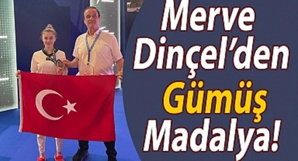 Merve Dinçel’den gümüş madalya!