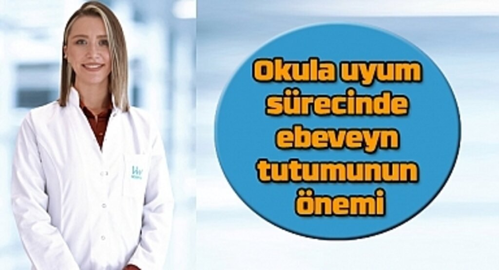Okula uyum sürecinde ebeveyn tutumunun önemi