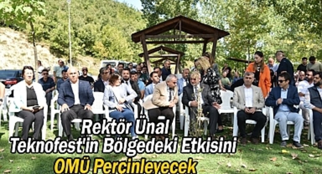 Rektör Ünal: Teknofest'in Bölgedeki Etkisini OMÜ Perçinleyecek