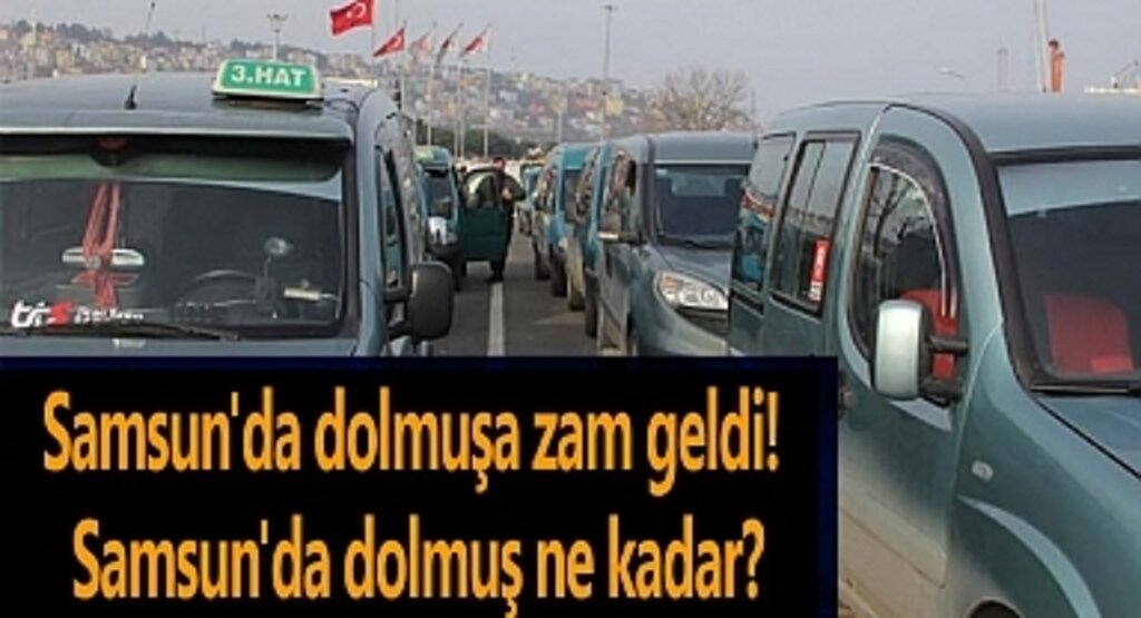 Samsun'da dolmuşa zam geldi! Samsun'da dolmuş ne kadar oldu?