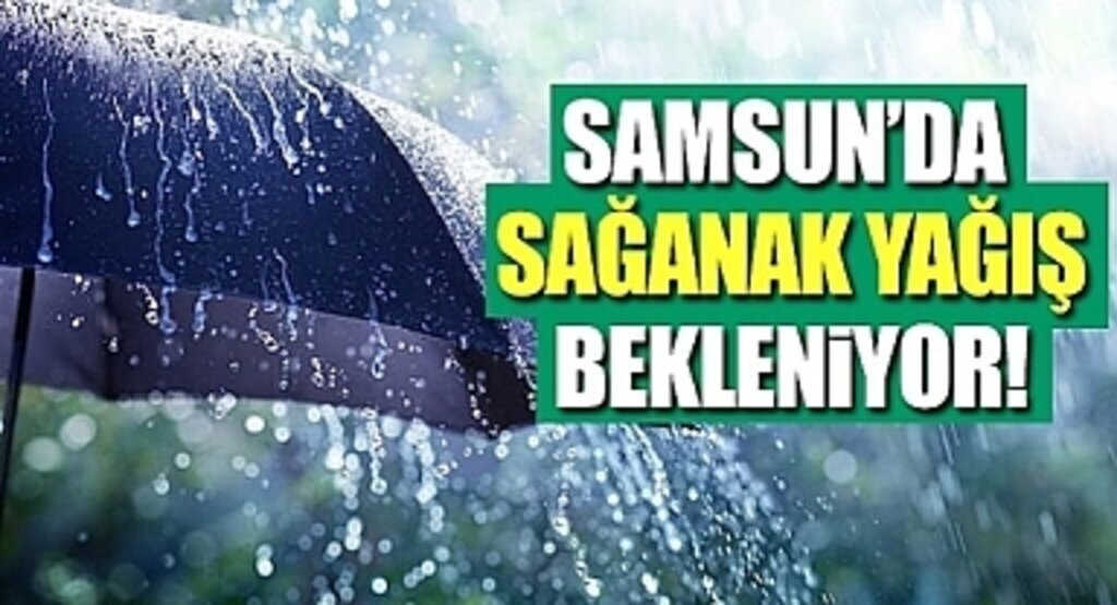 Samsun'da Kuvvetli Yağış Uyarısı