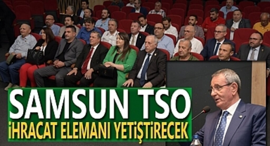 Samsun TSO ihracat elemanı yetiştirecek