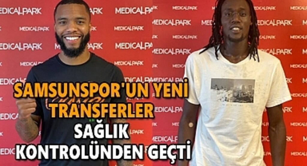 Samsunspor'un yeni transferler sağlık kontrolünden geçti
