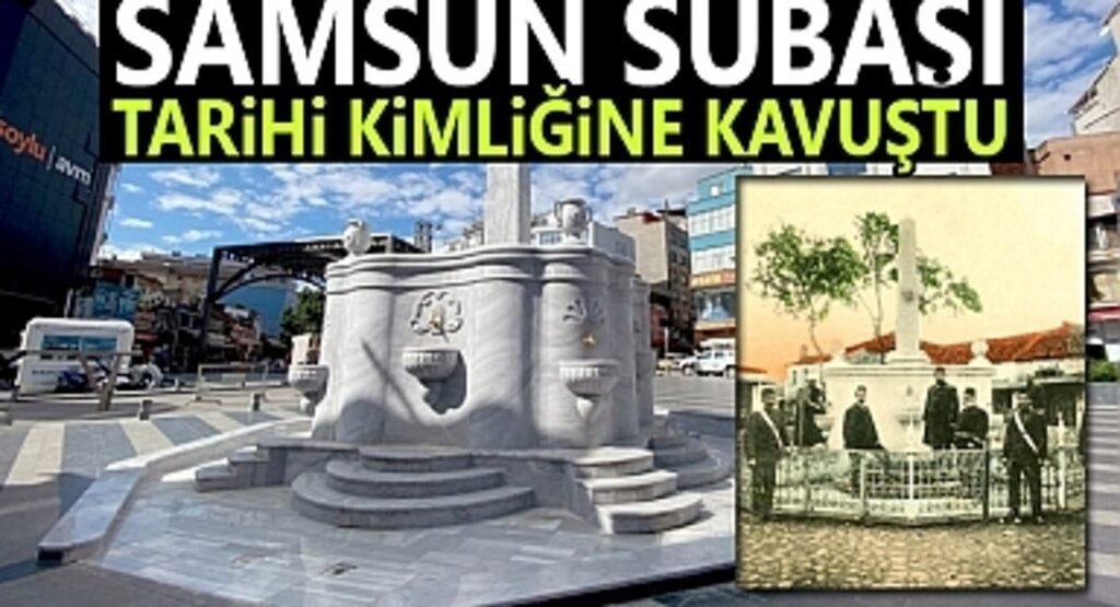 Subaşı tarihi kimliğine kavuştu - Samsun Haberleri
