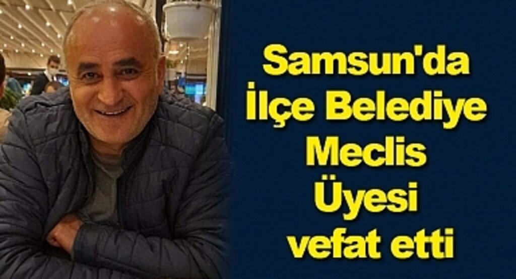 19 Mayıs Belediye Meclis Üyesi Eyüp Büyükbaş vefat etti