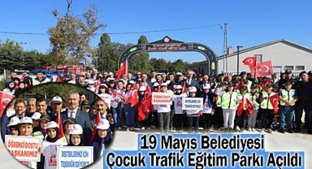 19 Mayıs Belediyesi Çocuk Trafik Eğitim Parkı Açıldı
