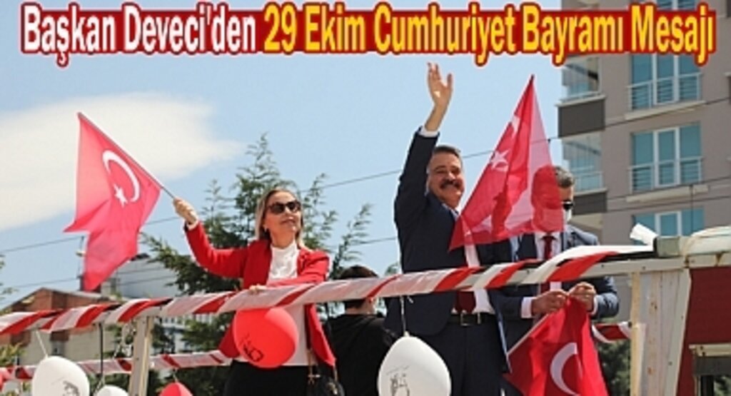 Başkan Deveci'den 29 Ekim Cumhuriyet Bayramı Mesajı
