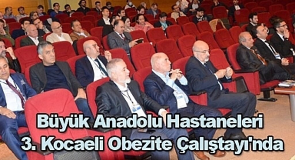 Büyük Anadolu Hastaneleri 3. Kocaeli Obezite Çalıştayı'nda