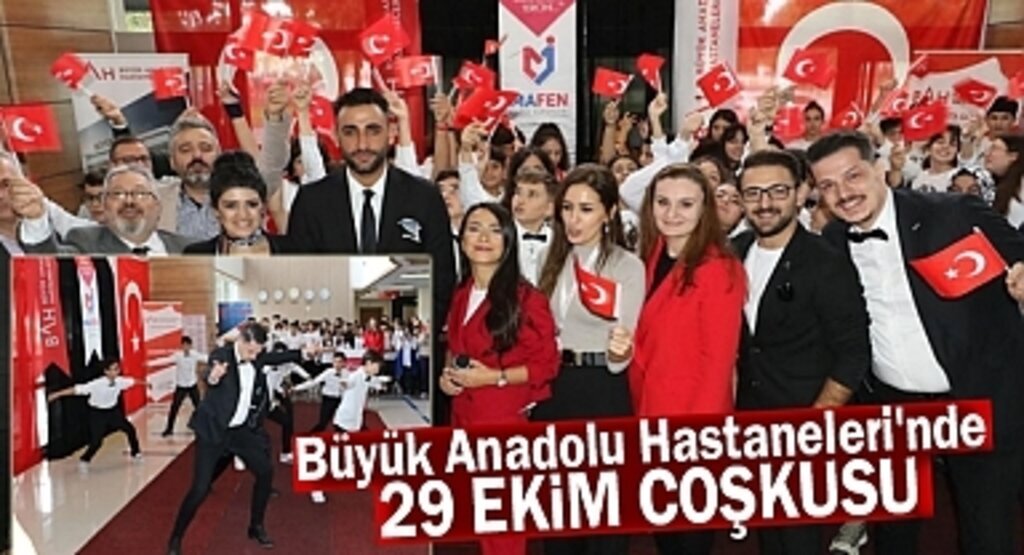 Büyük Anadolu Hastaneleri'nde 29 Ekim Coşkusu