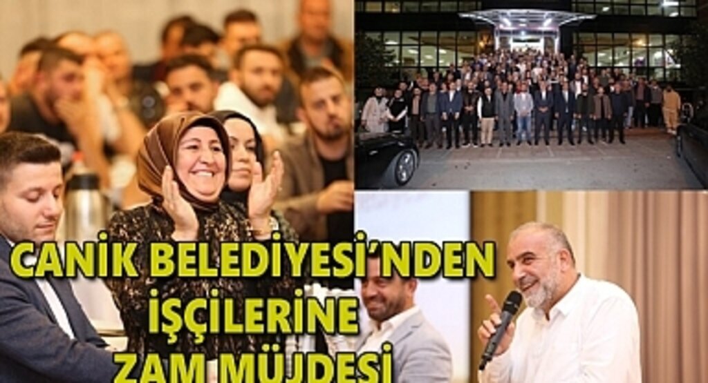 Canik Belediyesi’nden İşçilerine Zam Müjdesi