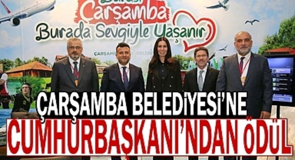 Çarşamba Belediyesi'ne Cumhurbaşkanı Erdoğan'dan Ödül