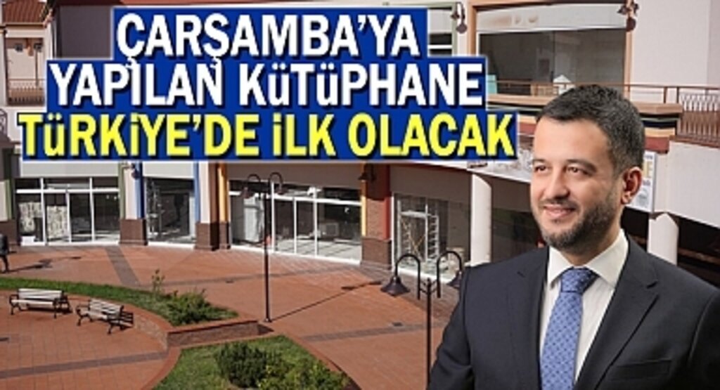 Çarşamba'ya Yapılan Kütüphane Türkiye'de İlk Olacak