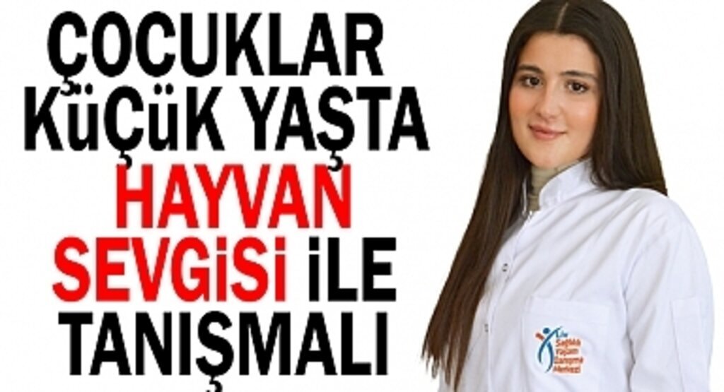 Çocuklar Küçük Yaşta Hayvan Sevgisi İle Tanışmalı 