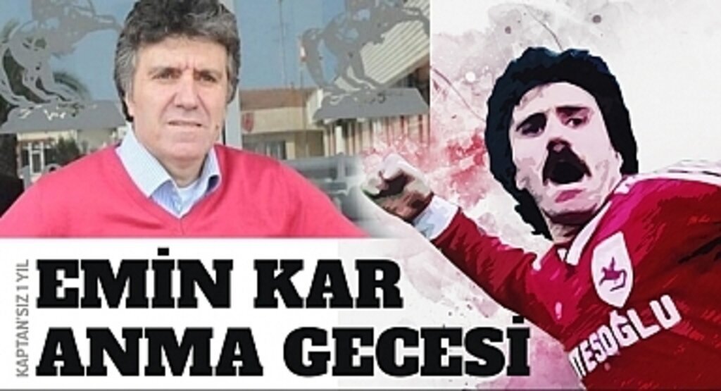 Emin Kar vefatının birinci yılında anılacak!