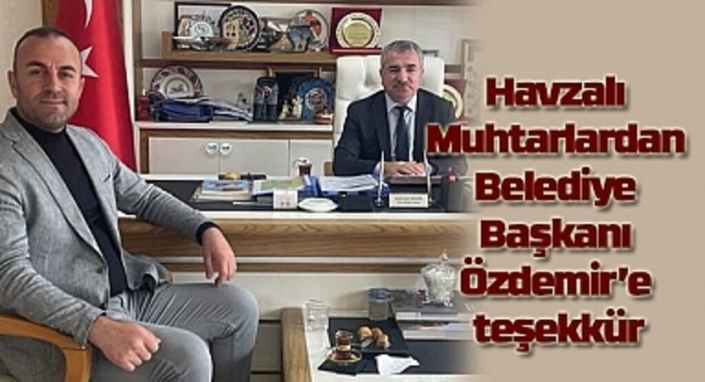 Havzalı Muhtarlardan Belediye Başkanı Özdemir’e teşekkür