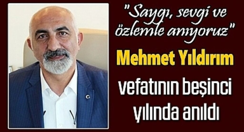 Hayırsever iş insanı Mehmet Yıldırım vefatının beşinci yılında anıldı