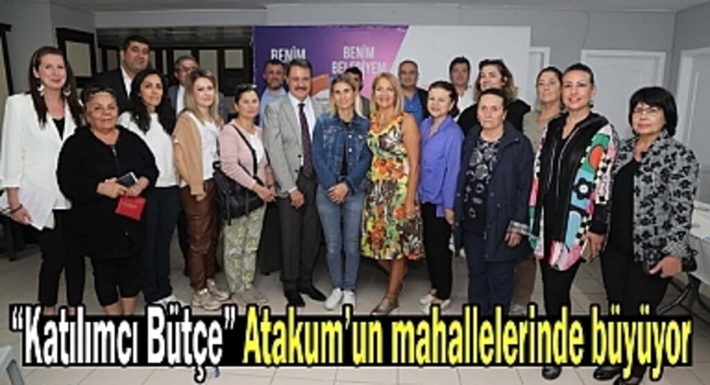 Katılımcı Bütçe Atakum’un mahallelerinde büyüyor 