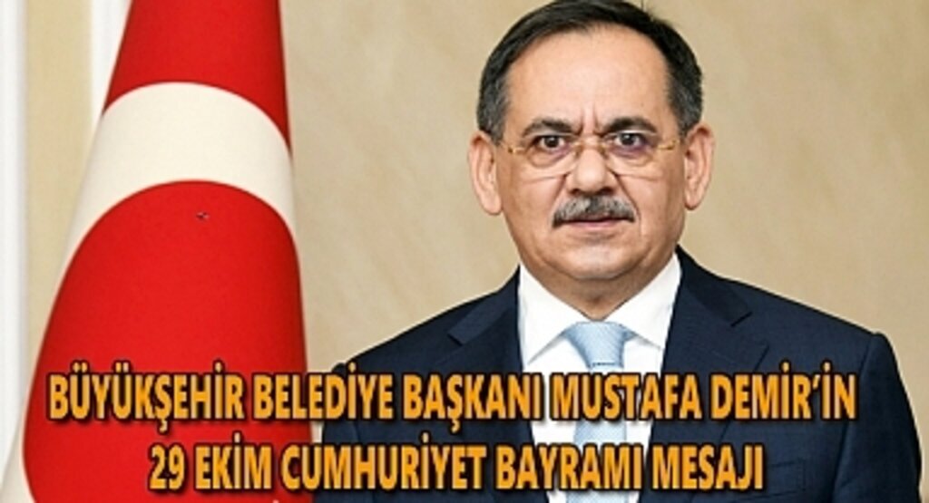 Mustafa Demir'den 29 Ekim Cumhuriyet Bayramı Mesajı