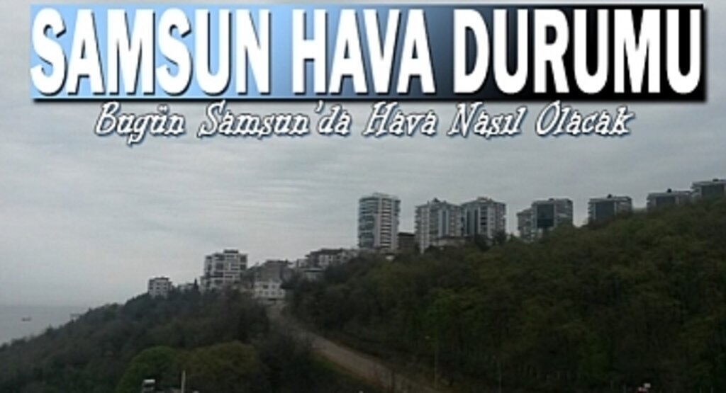 Samsun'da Rüzgar ve Yağış Uyarısı!