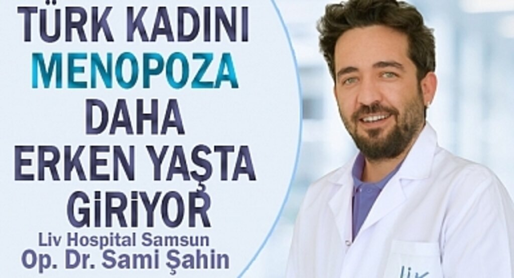 Türk Kadını Menopoza Daha Erken Yaşta Giriyor Sebebi Nedir?