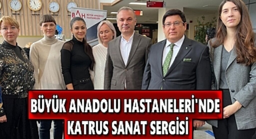 Büyük Anadolu Hastaneleri'nde KATRUS sanat sergisi